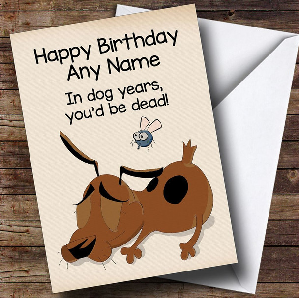 Funny Joke Dead In Dog Year Customised Birthday Card
