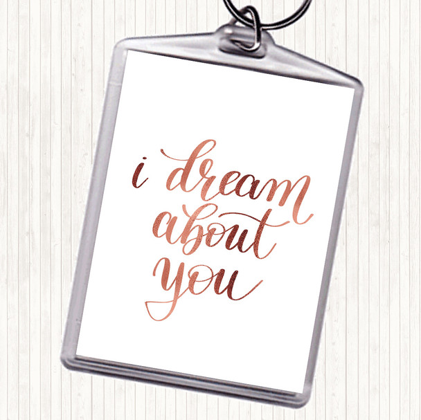 Rose Gold Dream About You Quote Keyring