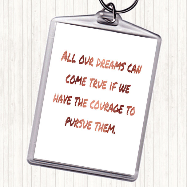 Rose Gold Dreams Can Come True Quote Keyring