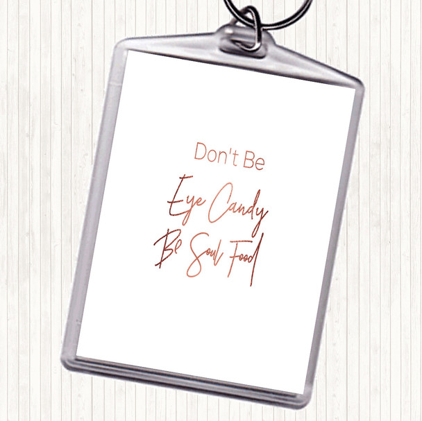 Rose Gold Eye Candy Quote Keyring