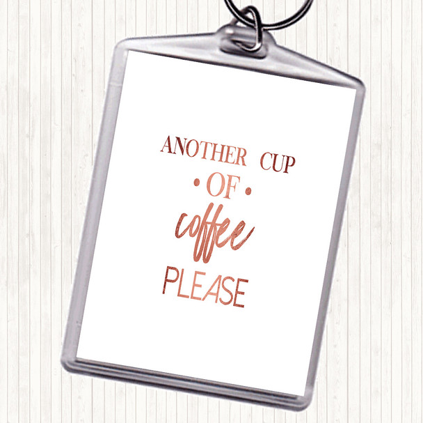 Rose Gold Another Cup Of Coffee Quote Keyring