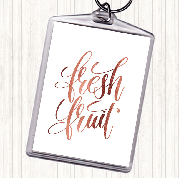 Rose Gold Fresh Fruit Quote Keyring