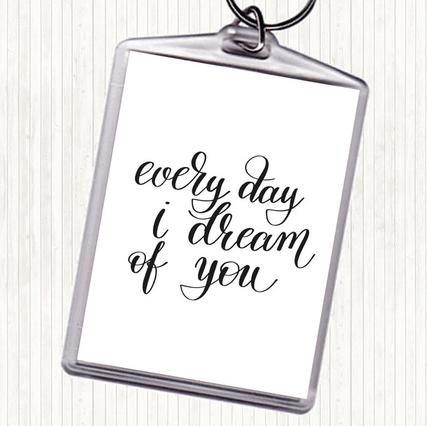 White Black I Dream Of You Quote Keyring