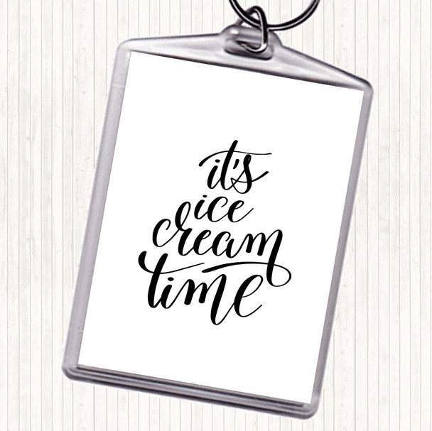 White Black Ice Cream Time Quote Keyring
