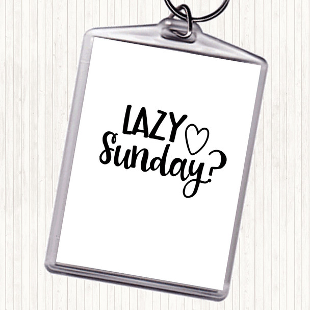 White Black Lazy Sunday Quote Keyring