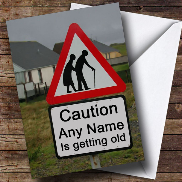 Old People Sign Age Joke Funny Customised Birthday Card