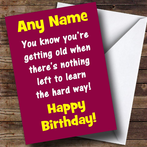 Joke Learn The Hard Way Funny Customised Birthday Card