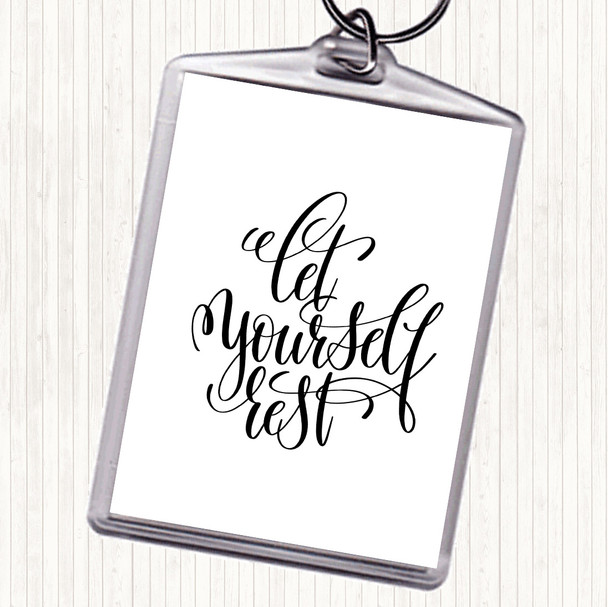 White Black Let Yourself Rest Quote Keyring
