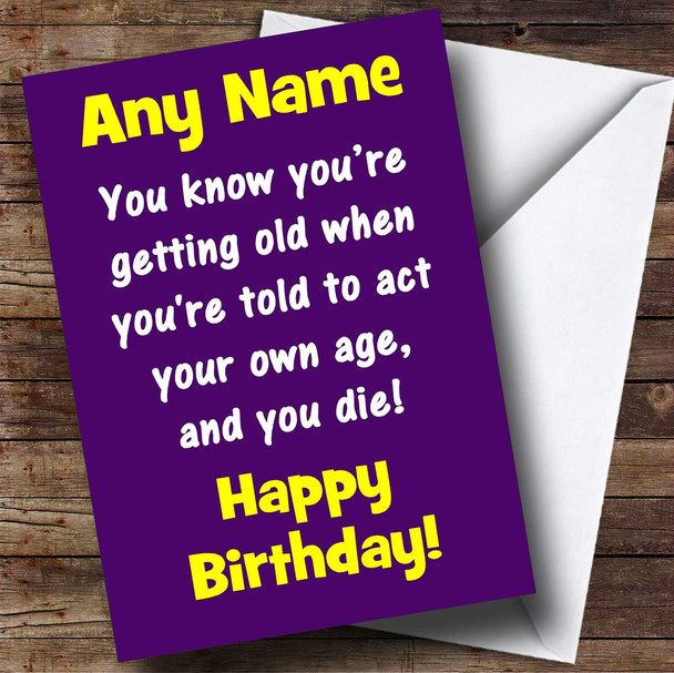 Joke Act Your Own Age Funny Customised Birthday Card