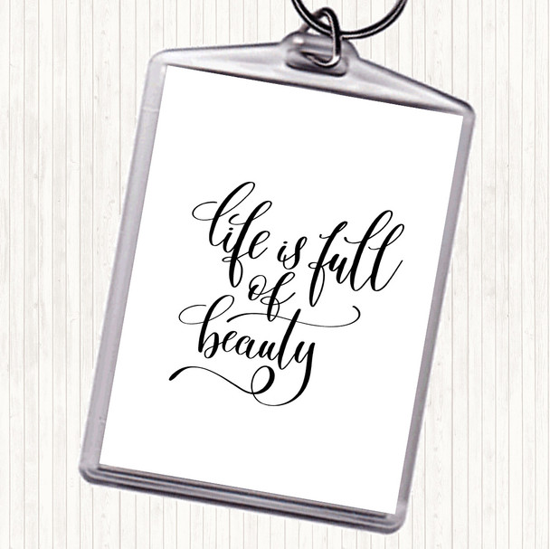 White Black Life Full Beauty Quote Keyring