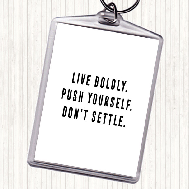 White Black Live Boldly Quote Keyring