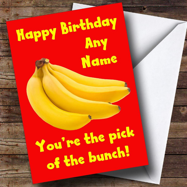 Banana Pick Of The Bunch Funny Customised Birthday Card