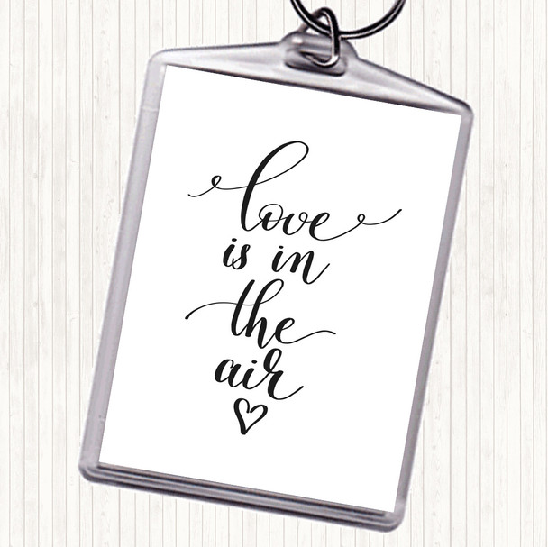White Black Love Is In The Air Quote Keyring