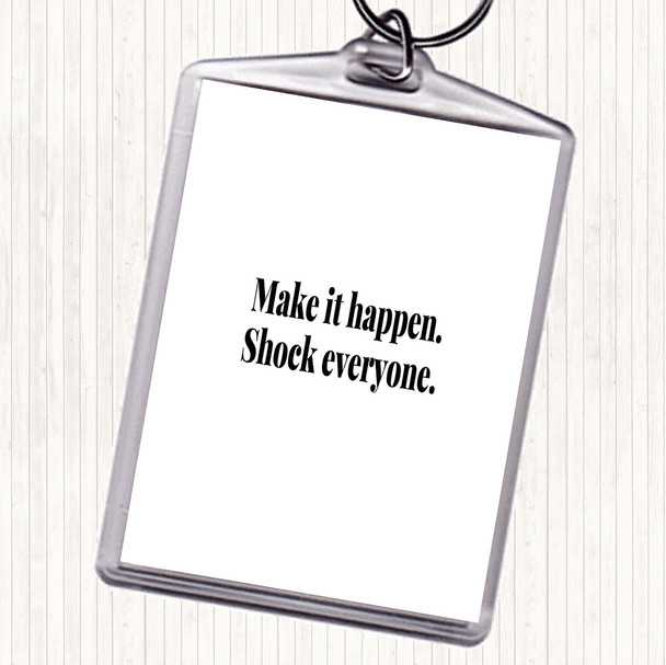 White Black Make It Quote Keyring