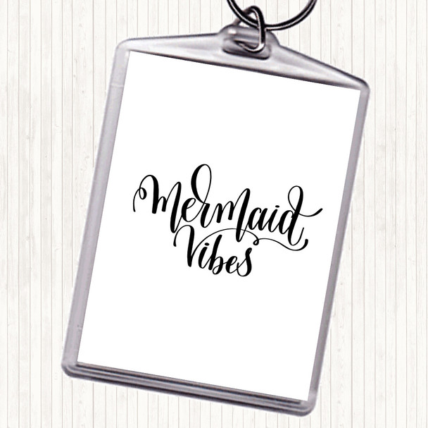 White Black Mermaid Vibes Quote Keyring