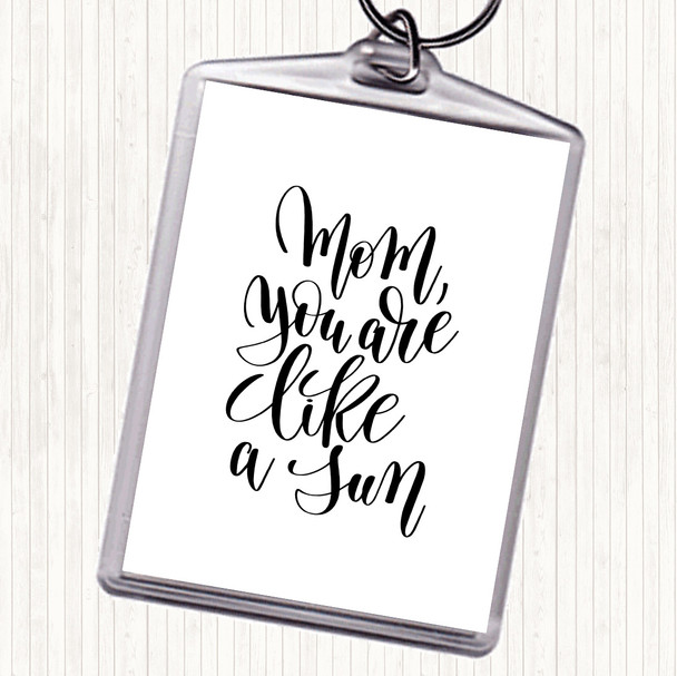 White Black Mom Like A Sun Quote Keyring
