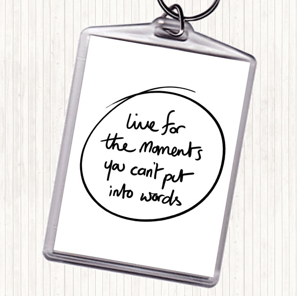 White Black Moments No Words Quote Keyring