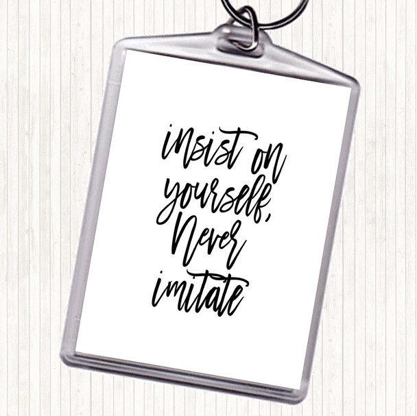 White Black Never Imitate Quote Keyring White Black Never Imitate Quote Keyring