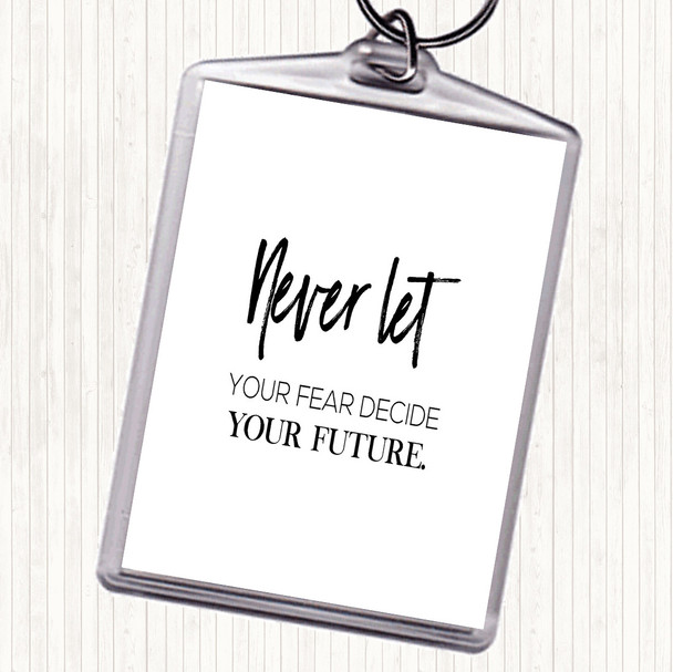 White Black Never Let Quote Keyring