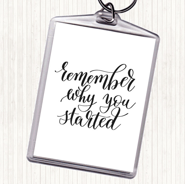 White Black Remember Why You Started Quote Keyring