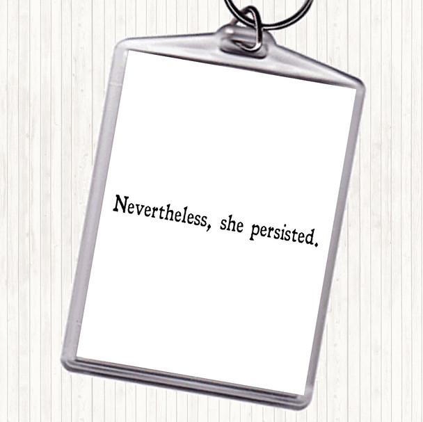 White Black She Persisted Quote Keyring White Black She Persisted Quote Keyring