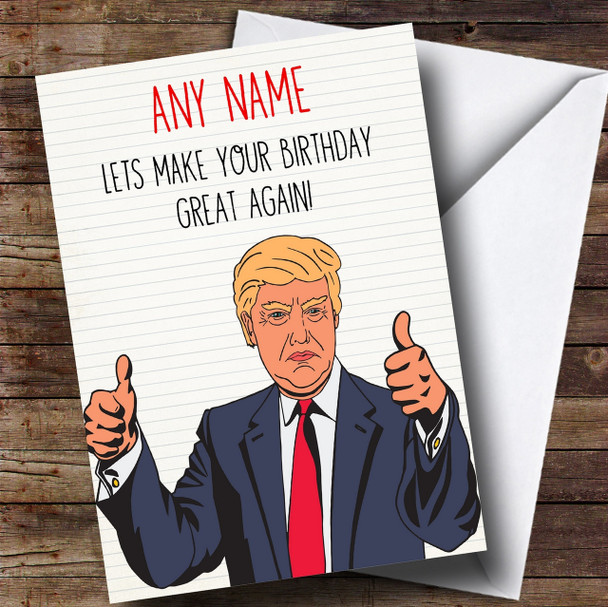 Funny Donald Trump Great Again Customised Birthday Card