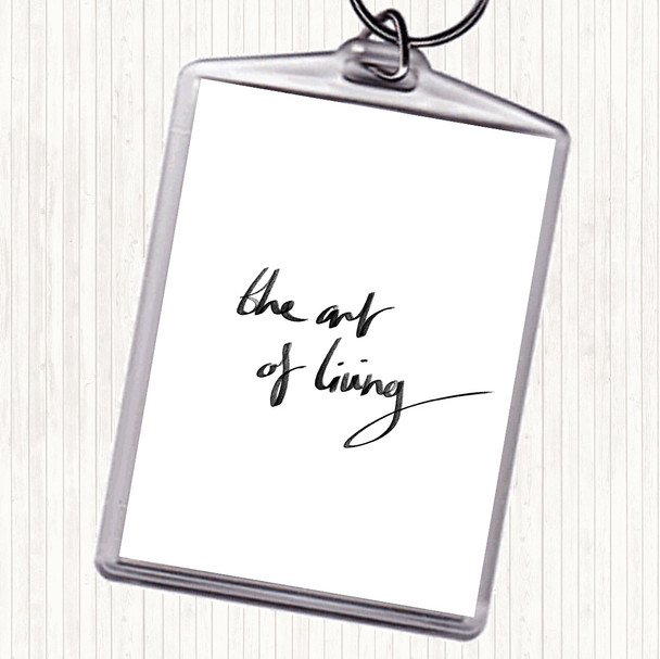 White Black The Art Living Quote Keyring