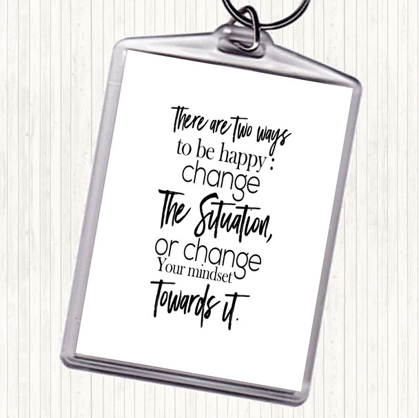 White Black There Are 2 Ways Quote Keyring