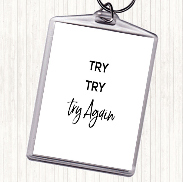 White Black Try Try Again Quote Keyring