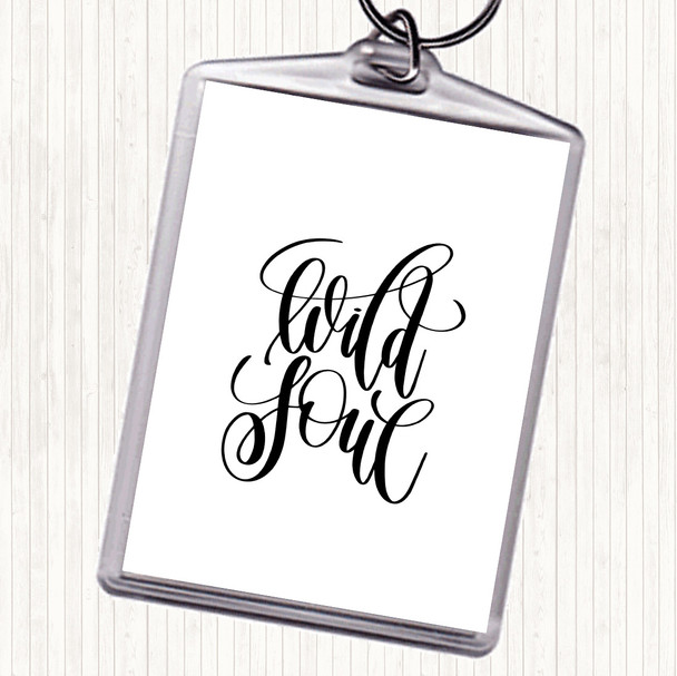 White Black Wild Soul Quote Keyring