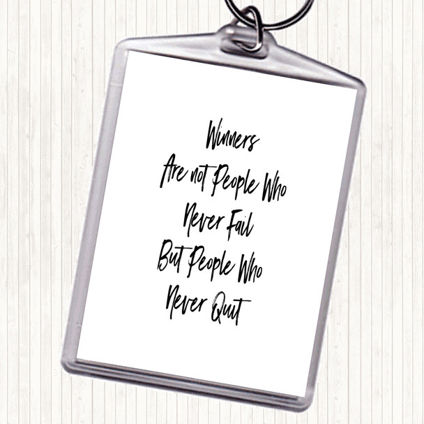 White Black Winners Never Quit Quote Keyring