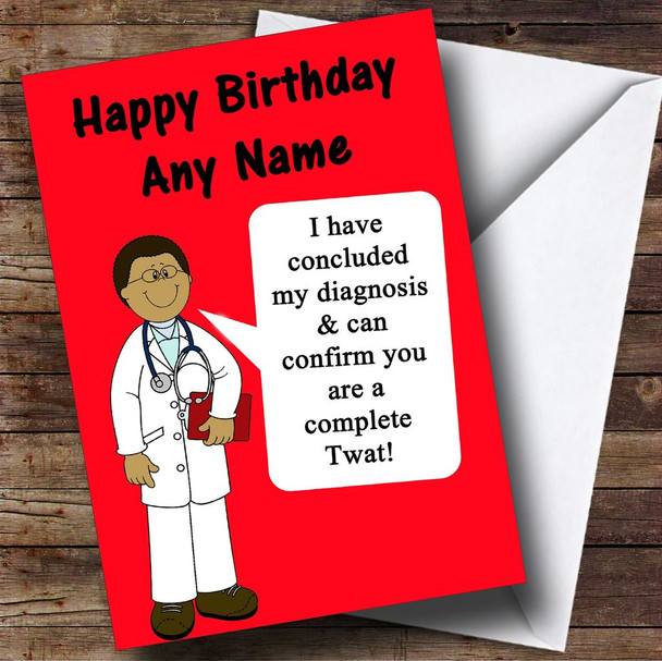Offensive & Insulting Funny Joke Doctors Diagnosis Red Customised Birthday Card