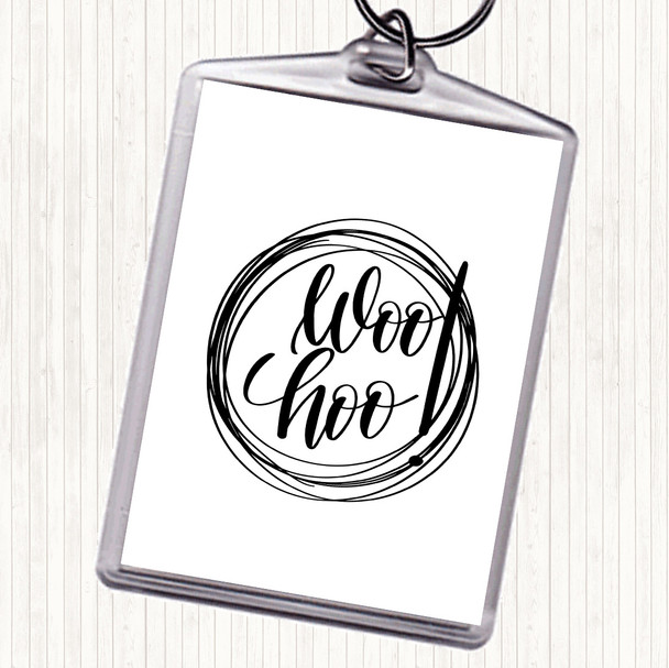 White Black Woo Hoo Quote Keyring