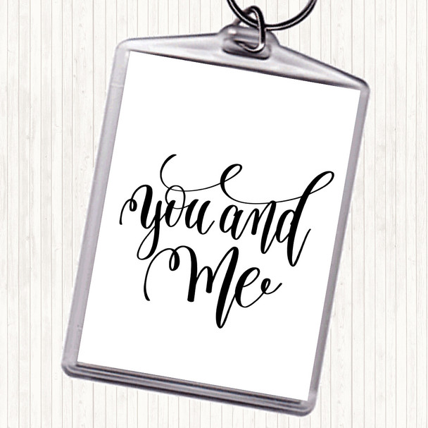 White Black You And Me Quote Keyring