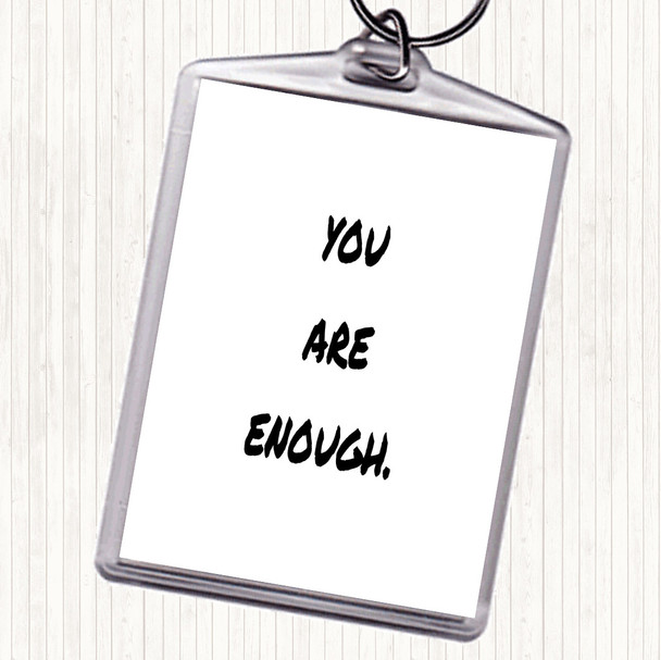 White Black You Are Enough Quote Keyring