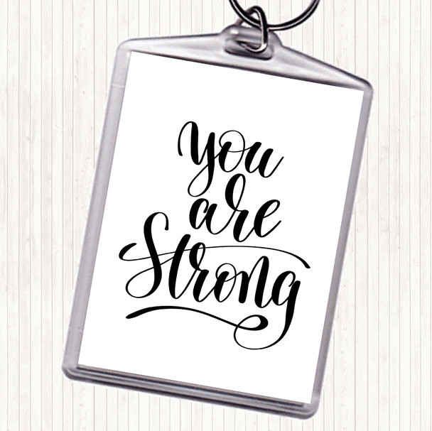 White Black You Are Strong Quote Keyring