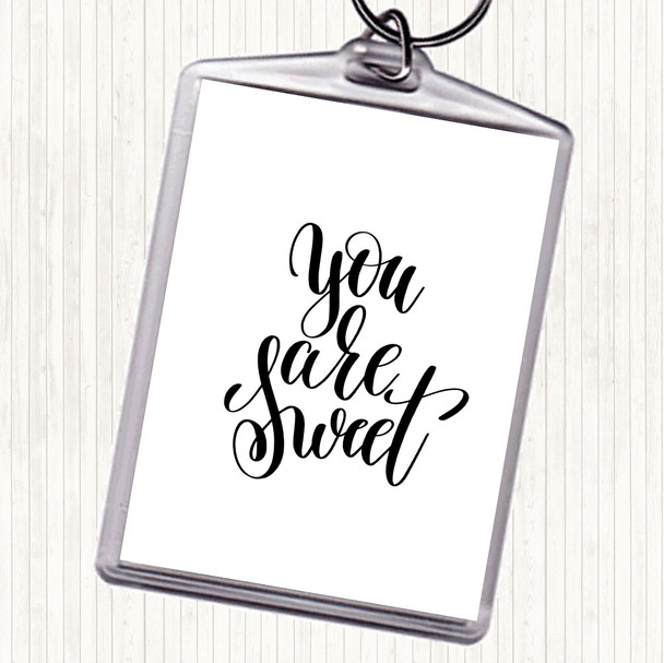 White Black You Are Sweet Quote Keyring