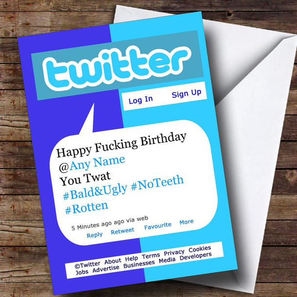 Funny Insulting Offensive Twitter Tweet Customised Birthday Card