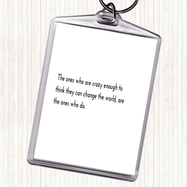 White Black Change The World Quote Keyring