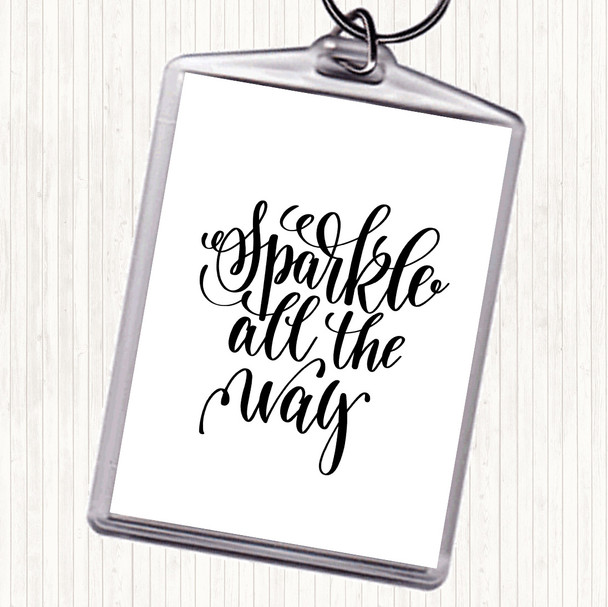 White Black Christmas Sparkle All The Way Quote Keyring