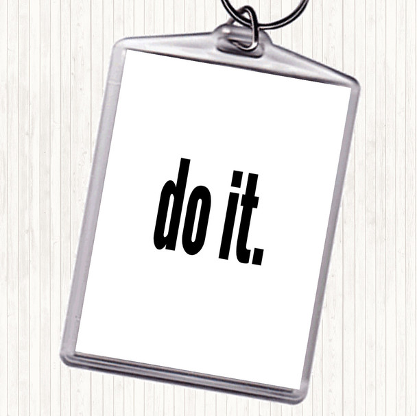 White Black Do It Big Quote Keyring