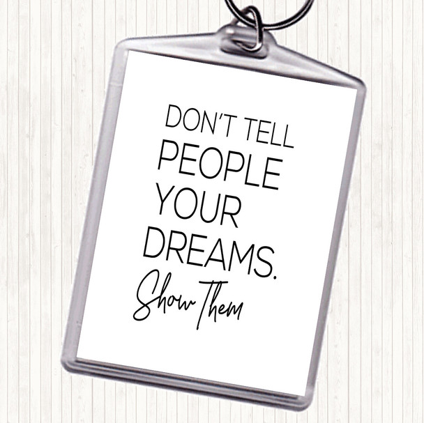 White Black Don't Tell Quote Keyring