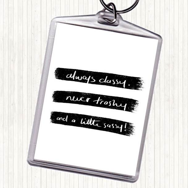 White Black Always Classy Quote Keyring