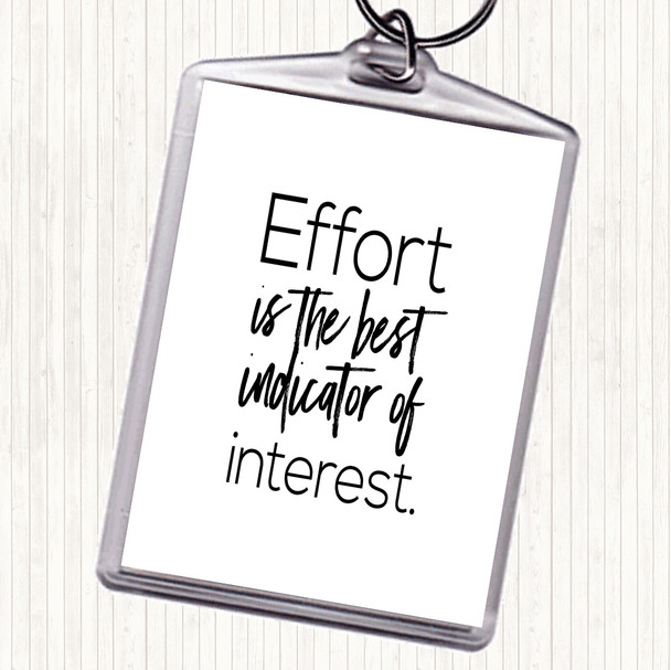 White Black Effort Is The Best Indicator Quote Keyring