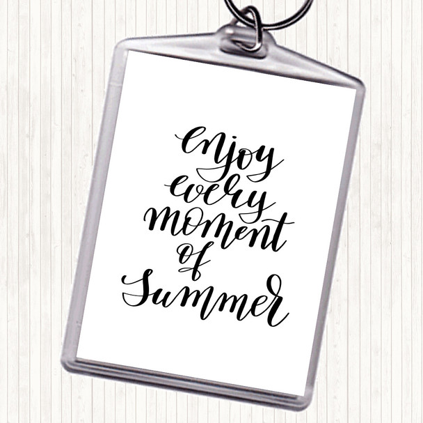 White Black Enjoy Moment Summer Quote Keyring
