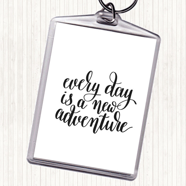 White Black Every Day Adventure Quote Keyring