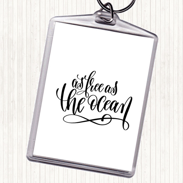 White Black Free As Ocean Quote Keyring
