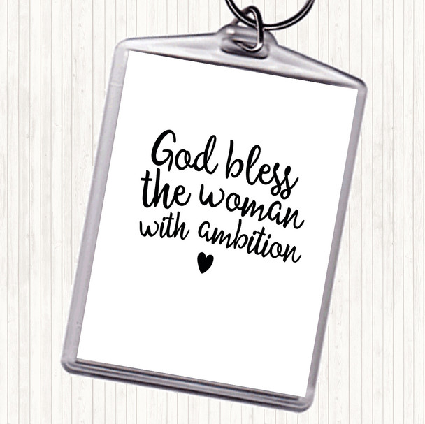 White Black God Bless The Woman With Ambition Quote Keyring