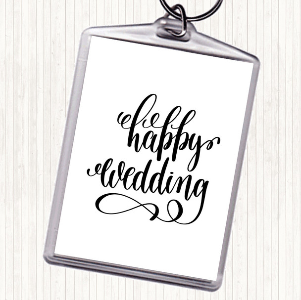White Black Happy Wedding Quote Keyring