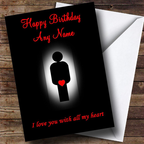 Sexy Funny Love You With All My 'Heart' Customised Birthday Card